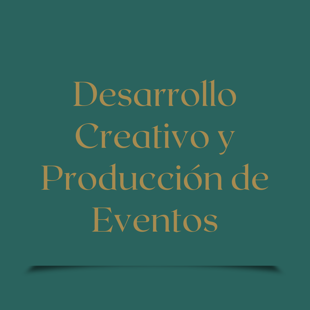 Desarrollo creativo y produccion de eventos
